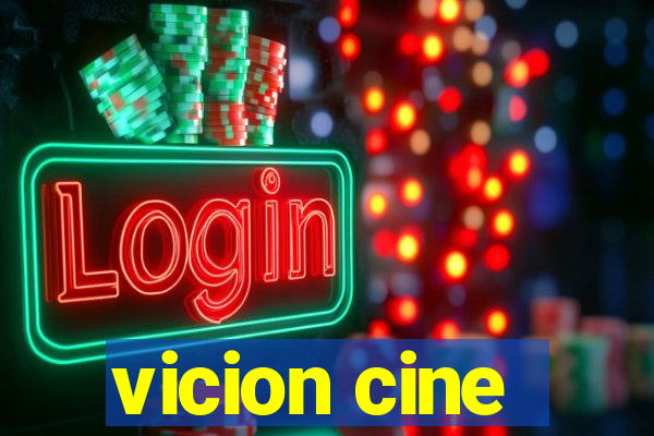 vicion cine